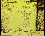 The Dark Side of the Sun - screencap